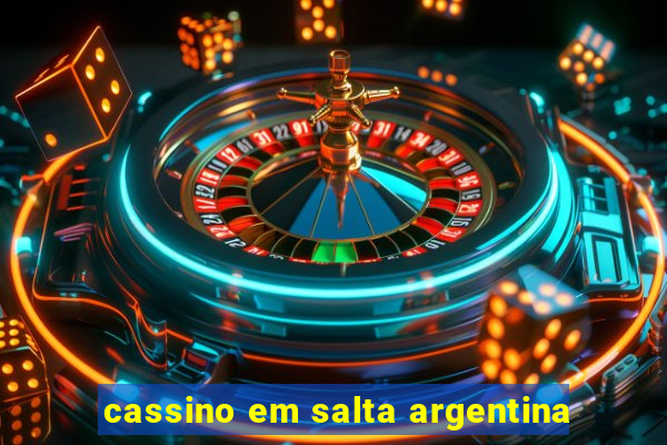 cassino em salta argentina